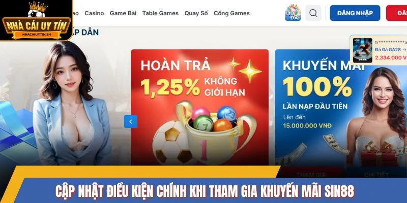 Cập nhật điều kiện chính khi tham gia khuyến mãi Sin88